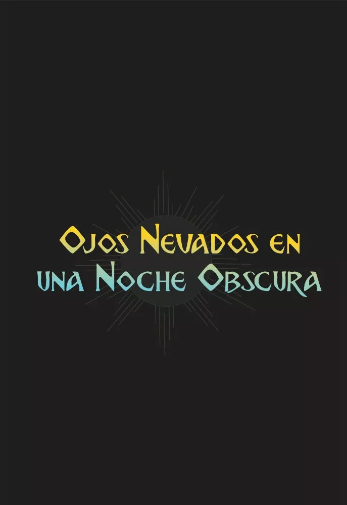 Ojos Nevados en una Noche Obscura Capítulo 8 - Page 6