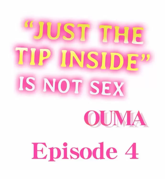 “JUST THE TIP INSIDE” IS NOT SEX Capítulo 4 - Page 2