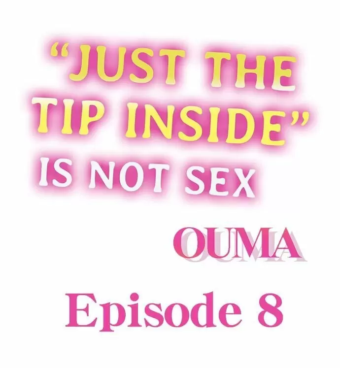 “JUST THE TIP INSIDE” IS NOT SEX Capítulo 8 - Page 2
